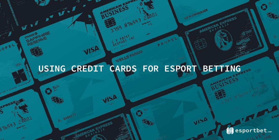 Credit card deposits esports betting