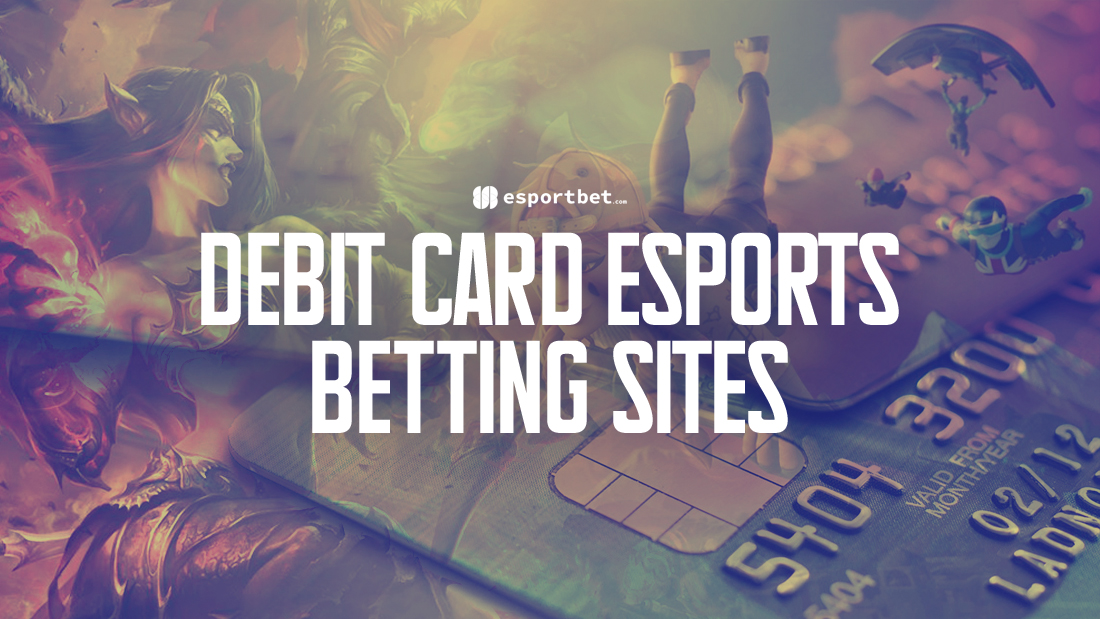 Debit card eSports betting sites 2023